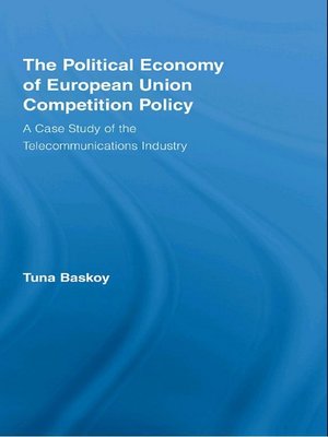 cover image of The Political Economy of European Union Competition Policy
